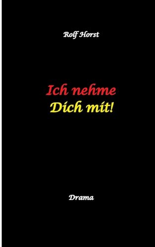 Ich nehme Dich mit! Erweiterter Suizid, posttraumatische Belastungsstörung, Alkoholsucht, Clique, Ausgrenzung, Selbstvertrauen, Trennung, Kündigung, große Liebe, Freundschaft, Verrrat: DE Ich nehme Dich mit! Erweiterter Suizid, posttraumatische Belastungsstörung, Alkoholsucht, Clique, Ausgrenzung, Selbstvertrauen, Trennung, Kündigung, große Liebe, Freundschaft, Verrrat: DE von tredition