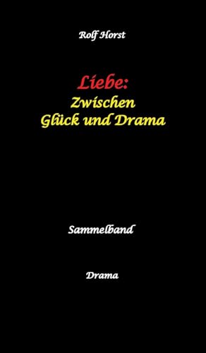 Liebe: Zwischen Glück und Drama - Suizid, erweiterter Suizid, Verlobung, Trennung, Betrug, Kunststudium, Galerie, Leukämie, Alkoholsucht, Körperverletzung, Trost, Adoption, Erben,: Sammelband Liebe: Zwischen Glück und Drama - Suizid, erweiterter Suizid, Verlobung, Trennung, Betrug, Kunststudium, Galerie, Leukämie, Alkoholsucht, Körperverletzung, Trost, Adoption, Erben,: Sammelband von tredition