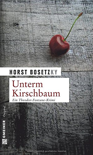 Unterm Kirschbaum: Ein Theodor-Fontane-Krimi von Gmeiner-Verlag