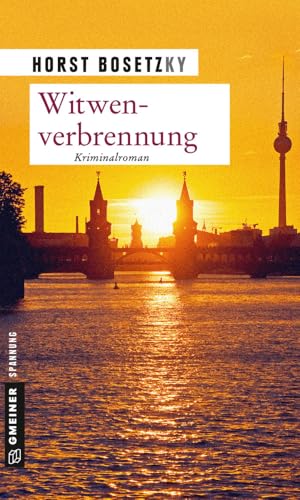 Witwenverbrennung: Ein Fall für Mannhardt und Enkel (Kommissar Mannhardt und Schneeganß) von Gmeiner-Verlag