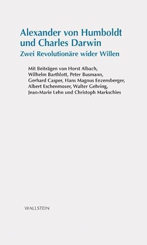 Alexander von Humboldt und Charles Darwin: Zwei Revolutionäre wider Willen