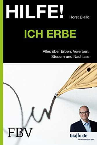 Hilfe! Ich . . . erbe: Alles Über Erben, Vererben, Steuern Und Nachlass von Finanzbuch Verlag