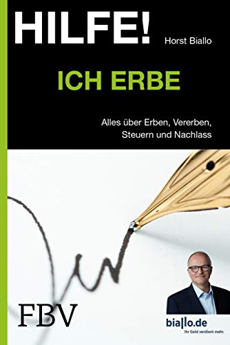 Hilfe! Ich . . . erbe: Alles Über Erben, Vererben, Steuern Und Nachlass von FinanzBuch Verlag