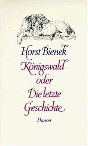 Königswald oder Die letzte Geschichte: Eine Erzählung