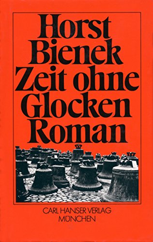 Zeit ohne Glocken: Roman von Carl Hanser