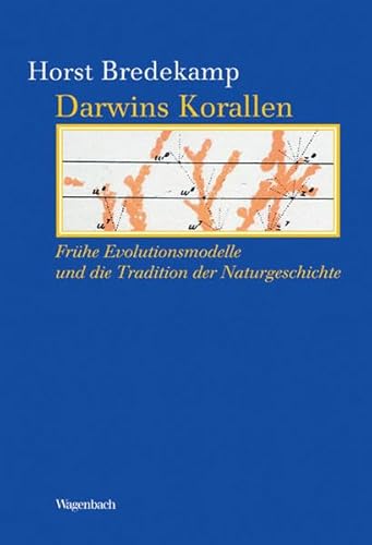 Darwins Korallen: Die frühen Evolutionsdiagramme und die Tradition der Naturgeschichte (Kleine Kulturwissenschaftliche Bibliothek) von Wagenbach Klaus GmbH