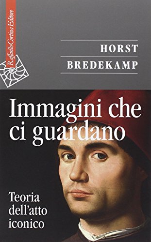 Immagini che ci guardano. Teoria dell'atto iconico von Saggi