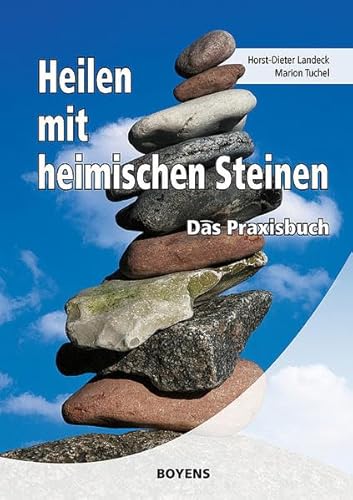 Heilen mit heimischen Steinen: Das Praxisbuch