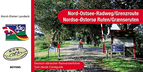Nord-Ostsee-Radweg /Grenzroute: Deutsch-dänischer Radwanderführer von Boyens Buchverlag