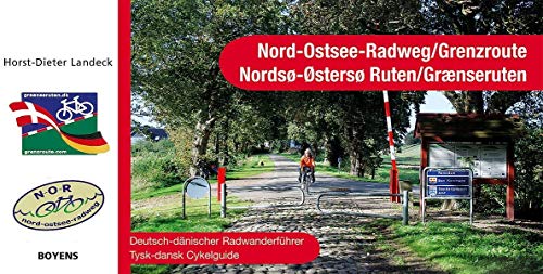 Nord-Ostsee-Radweg /Grenzroute: Deutsch-dänischer Radwanderführer von Boyens