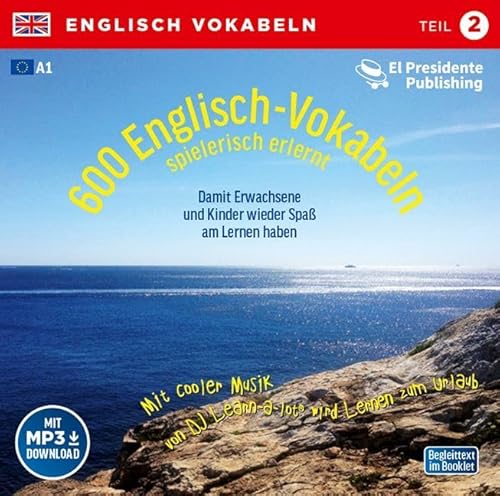 600 Englisch-Vokabeln spielerisch erlernt - Grundwortschatz Teil 2: Die restlichen 50 % der im 1. Lernjahr Englisch benötigten Vokabeln: Mit cooler Musik von DJ Learn-a-lot wird Lernen zum Urlaub 600 Englisch-Vokabeln spielerisch erlernt - Grundwortschatz Teil 2: Die restlichen 50 % der im 1. Lernjahr Englisch benötigten Vokabeln: Mit cooler Musik von DJ Learn-a-lot wird Lernen zum Urlaub