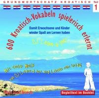 600 Kroatisch-Vokabeln spielerisch erlernt -Teil 1: Audio-Lern-CDs mit der groovigen Musik von DJ Learn-a-lot. Ideal zum "Nebenbei-Lernen" 600 Kroatisch-Vokabeln spielerisch erlernt -Teil 1: Audio-Lern-CDs mit der groovigen Musik von DJ Learn-a-lot. Ideal zum "Nebenbei-Lernen"