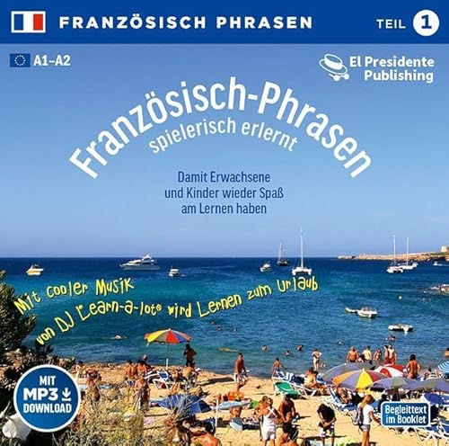 Französisch-Phrasen Teil 1 spielerisch erlernt: Audio-Lern-CDs mit der groovigen Musik von DJ Learn-a-lot. Ideal zum "Nebenbei Lernen" von Institut f. Rechysche Int