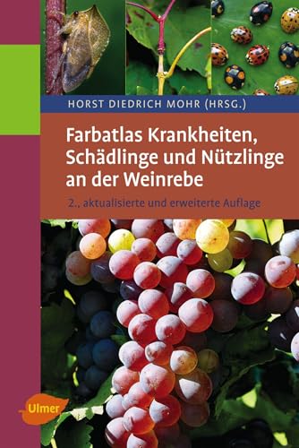 Krankheiten, Schädlinge und Nützlinge an der Weinrebe (Farbatlanten) von Ulmer Eugen Verlag