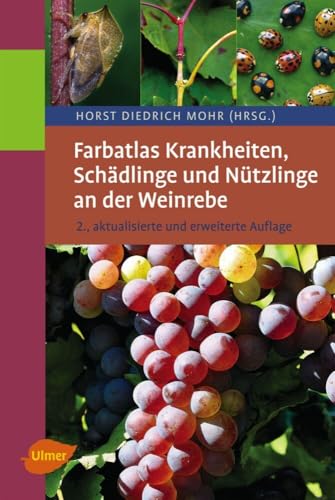 Farbatlas Krankheiten, Schädlinge und Nützlinge an der Weinrebe