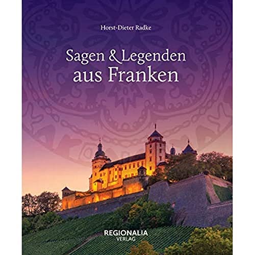 Sagen und Legenden aus Franken von Regionalia Verlag