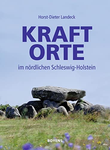 Kraftorte im nördlichen Schleswig-Holstein von Boyens Buchverlag