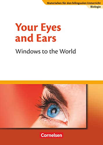 Materialien für den bilingualen Unterricht - CLIL-Modules: Biologie - Ab 8. Schuljahr: Your Eyes and Ears - Windows to the World - Textheft von Cornelsen Verlag