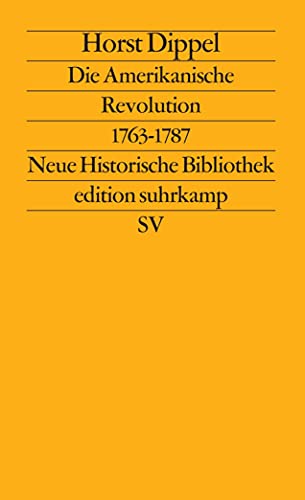 Die Amerikanische Revolution 1763-1787: Neue Historische Bibliothek