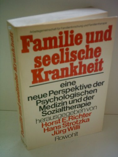 Familie und seelische Krankheit, eine neue Perspektive der Psychologischen Medizin und der Sozialtherapie.