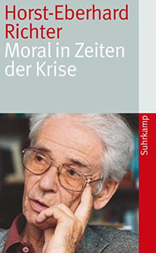 Moral in Zeiten der Krise (suhrkamp taschenbuch) von Suhrkamp Verlag AG