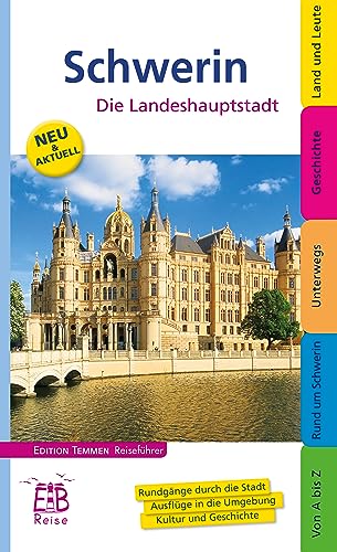 Schwerin. Stadt zwischen Seen und Wäldern: Ein illustriertes Reisehandbuch: Die Landeshauptstadt