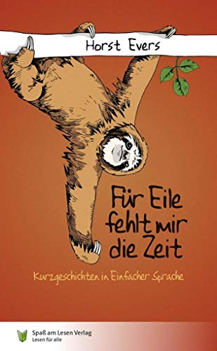 Für Eile fehlt mir die Zeit: in Einfacher Sprache