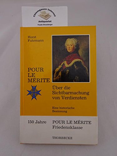Pour le Merite. Über die Sichtbarmachung von Verdiensten von Jan Thorbecke Verlag, Stuttgart
