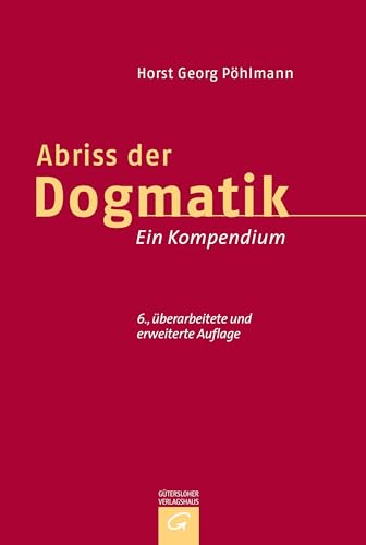 Abriss der Dogmatik: Ein Kompendium
