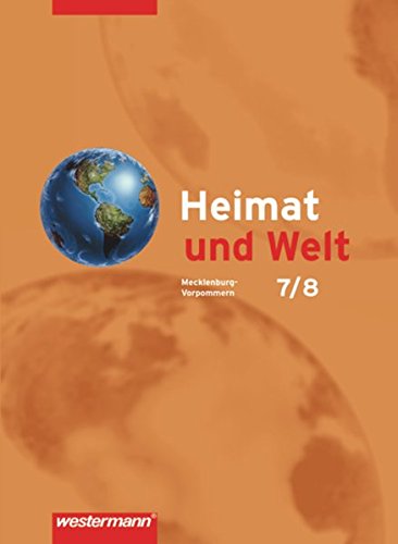 Heimat und Welt - Ausgabe 2008 für Mecklenburg-Vorpommern: Schülerband 7 / 8: Schulbuch 7 / 8 von Westermann Bildungsmedien Verlag GmbH