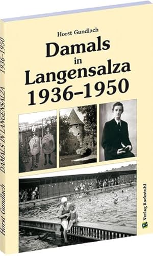 Damals in Langensalza 1936-1950 [Erinnerungen] von Rockstuhl Verlag