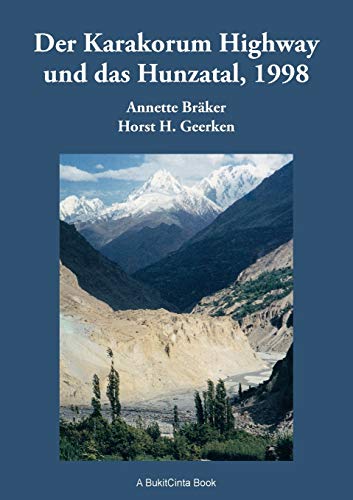 Der Karakorum Highway und das Hunzatal, 1998: Geschichte, Kultur und Erlebnisse von Books on Demand