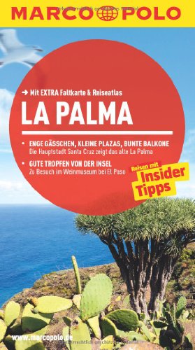 MARCO POLO Reiseführer La Palma: Reisen mit Insider-Tipps. Mit EXTRA Faltkarte & Reiseatlas: Reisen mit Insider-Tipps. Mit Reiseatlas