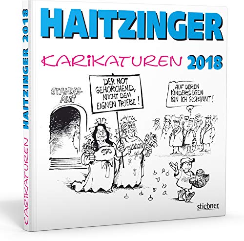 Haitzinger Karikaturen 2018 von Stiebner