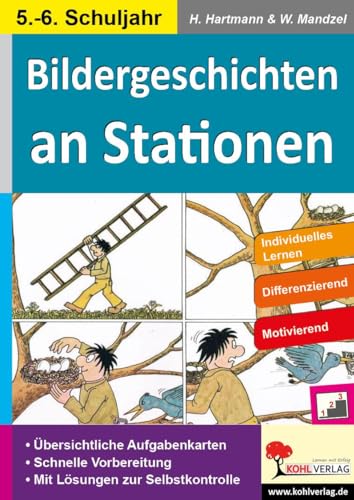 Bildergeschichten an Stationen 5/6: Kopiervorlagen mit drei Niveaustufen (Stationenlernen) von Kohl Verlag