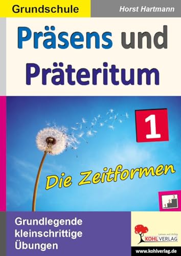 Präsens und Präteritum: Die Zeitformen von Kohl Verlag