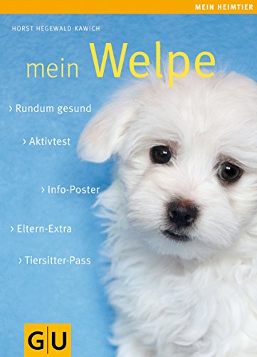 Mein Welpe: Rundum gesund. Info-Poster. Eltern-Extra. Aktivtest. Tiersitter-Pass. (GU Mein Heimtier) von Gräfe und Unzer