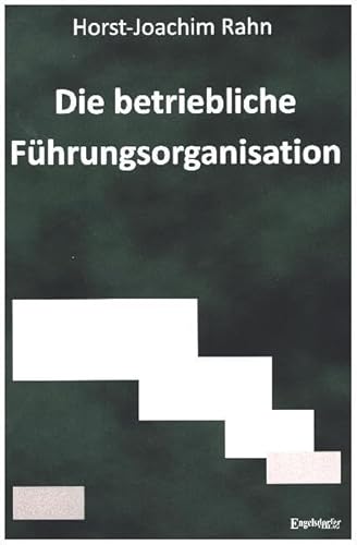Die betriebliche Führungsorganisation von Engelsdorfer Verlag