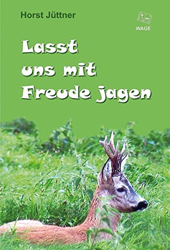 Lasst uns mit Freude jagen Lasst uns mit Freude jagen von Wage