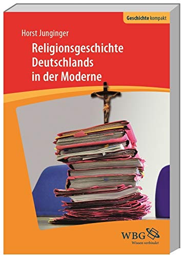 Religion und Gesellschaft in der Moderne (Geschichte kompakt) von WBG (Wissenschaftliche Buchgesellschaft)