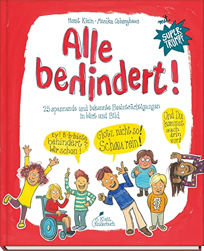 Alle behindert!: 25 spannende und bekannte Beeinträchtigungen in Wort und Bild von Klett Kinderbuch