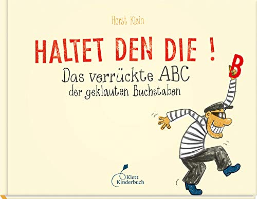 Haltet den Die!: Das verrückte ABC der geklauten Buchstaben von Klett Kinderbuch