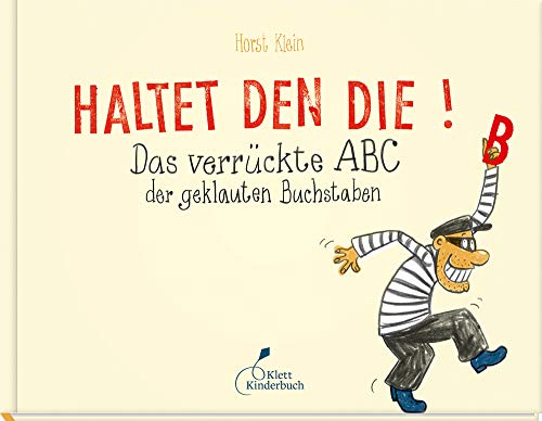 Haltet den Die!: Das verrückte ABC der geklauten Buchstaben