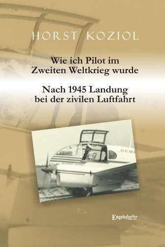 Wie ich Pilot im Zweiten Weltkrieg wurde: Nach 1945 Landung bei der zivilen Luftfahrt