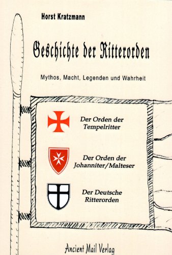 Die Geschichte der Ritterorden von Ancient Mail Verlag
