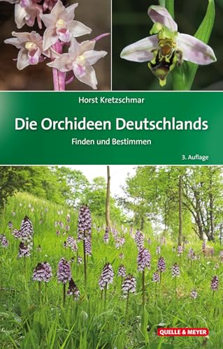 Die Orchideen Deutschlands: Finden und Bestimmen (Quelle & Meyer Bestimmungsbücher) von Quelle + Meyer