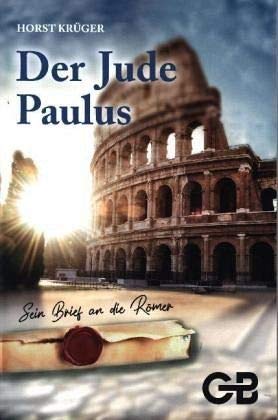 Der Jude Paulus: Brief an die Römer