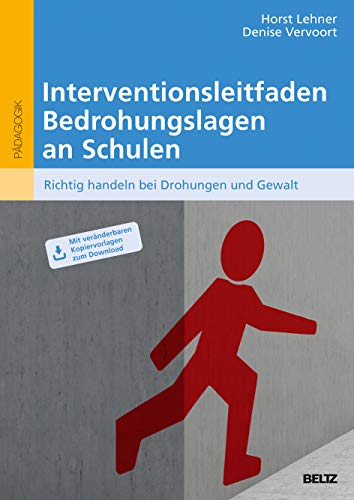 Interventionsleitfaden Bedrohungslagen an Schulen: Richtig handeln bei Drohungen und Gewalt. Mit veränderbaren Kopiervorlagen zum Download