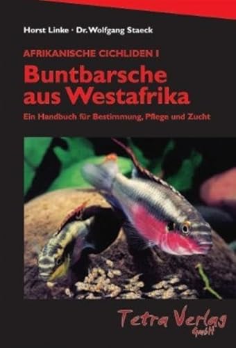 Afrikanische Cichliden, 2 Bde., Bd.1, Buntbarsche aus Westafrika: Ein Handbuch zur Bestimmung, Pflege und Zucht von Tetra Verlag GmbH