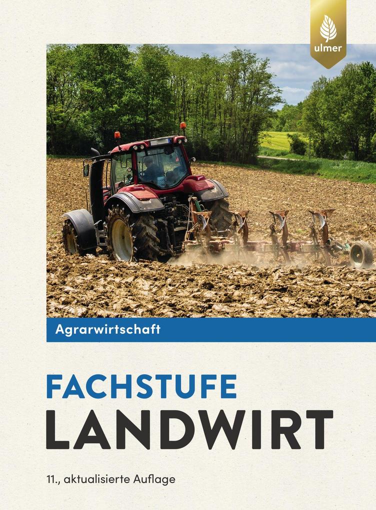 Agrarwirtschaft Fachstufe Landwirt von Ulmer Eugen Verlag